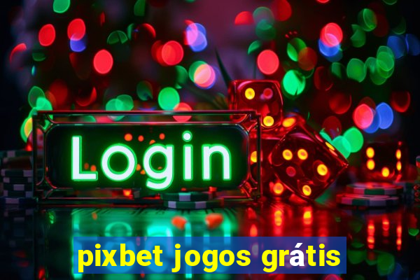 pixbet jogos grátis